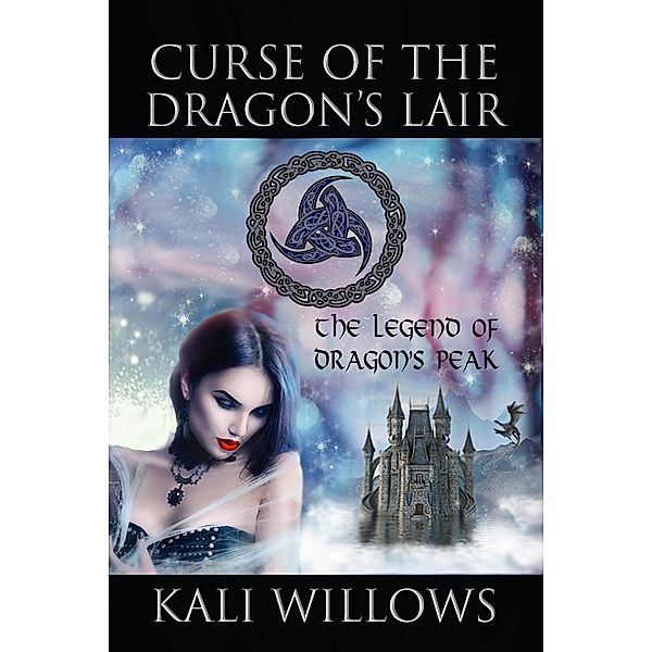 Curse of the Dragon's Lair - The Legend of Dragon's Peak, Kali Willows