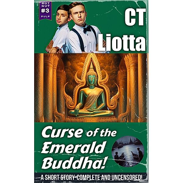 Curse of the Emerald Buddha: A YA Pulp Short Story (Rot Gut Pulp, #3) / Rot Gut Pulp, Ct Liotta