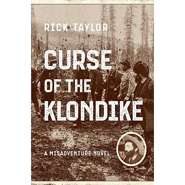 Curse of the Klondike, Rick Taylor