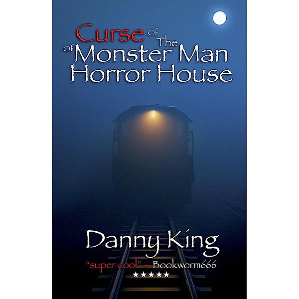 Curse of the Monster Man of Horror House / Monster Man, Danny King