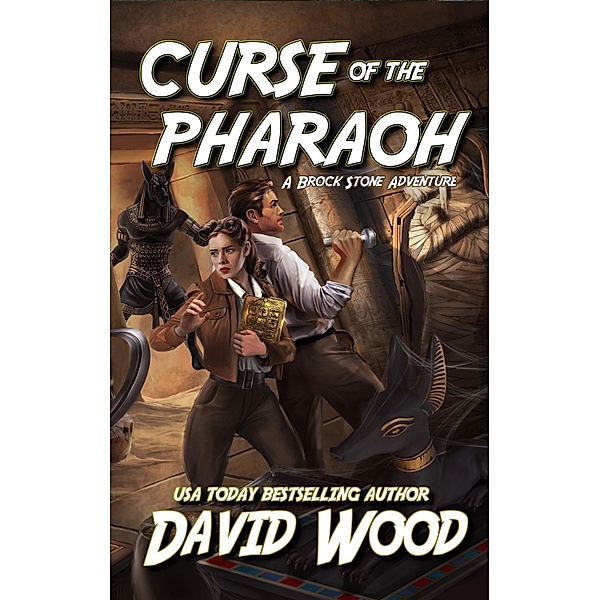 Curse of the Pharaoh- A Brock Stone Adventure (Brock Stone Adventures, #3) / Brock Stone Adventures, David Wood