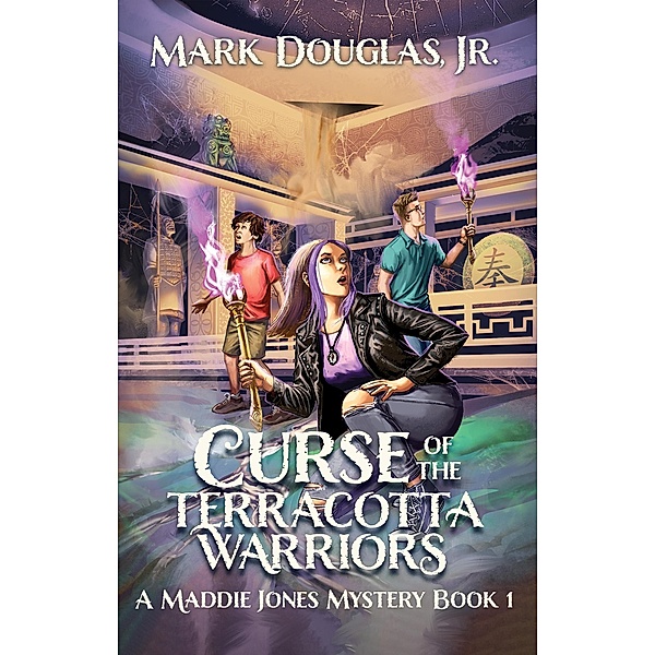 Curse of the Terracotta Warriors (A Maddie Jones Mystery, #1) / A Maddie Jones Mystery, Mark Douglas