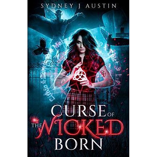 Curse of the Wicked Born / Sydney Austin, Sydney Austin