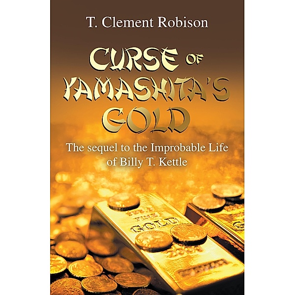 Curse of Yamashita's Gold, T. Clement Robison