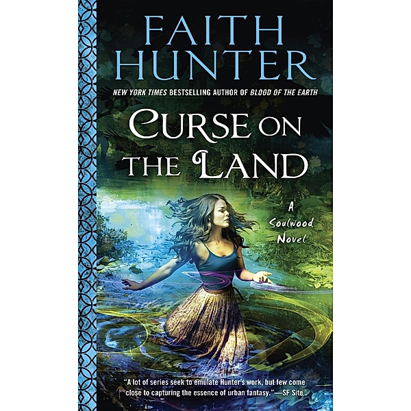 Curse on the Land / A Soulwood Novel Bd.2, Faith Hunter