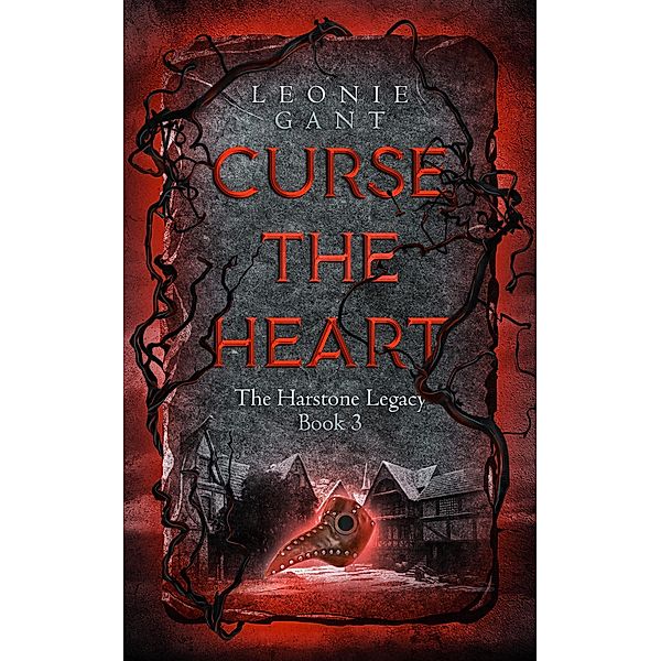 Curse the Heart (The Harstone Legacy, #3) / The Harstone Legacy, Leonie Gant