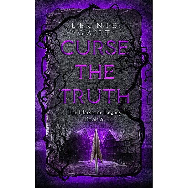 Curse the Truth (The Harstone Legacy, #5) / The Harstone Legacy, Leonie Gant