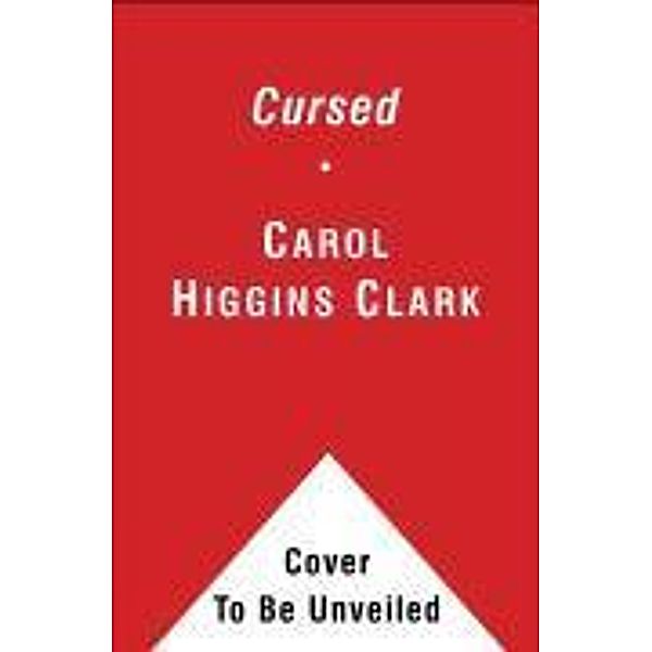 Cursed, Carol Higgins Clark
