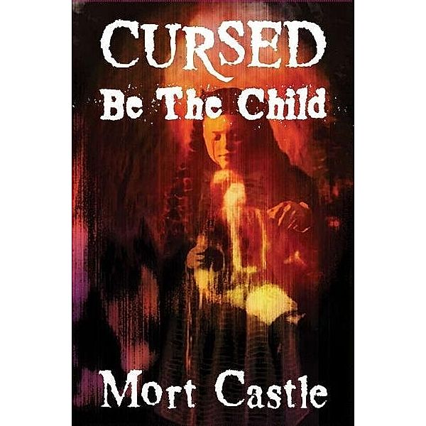 Cursed Be the Child / Overlook Connection Press, Mort Castle