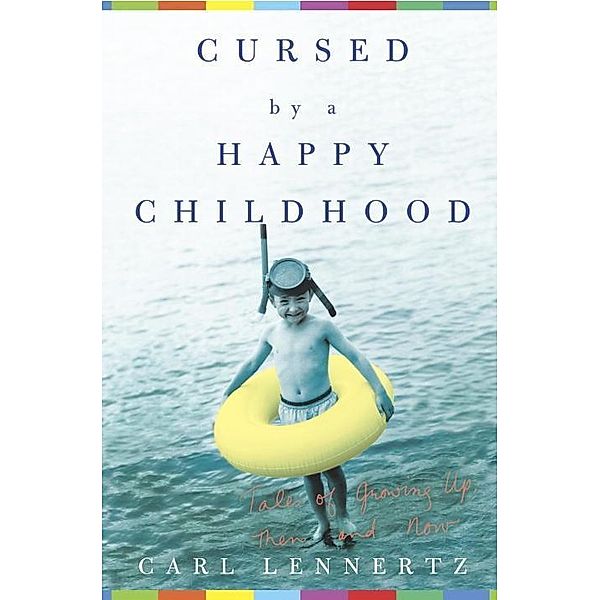 Cursed by a Happy Childhood, Carl Lennertz