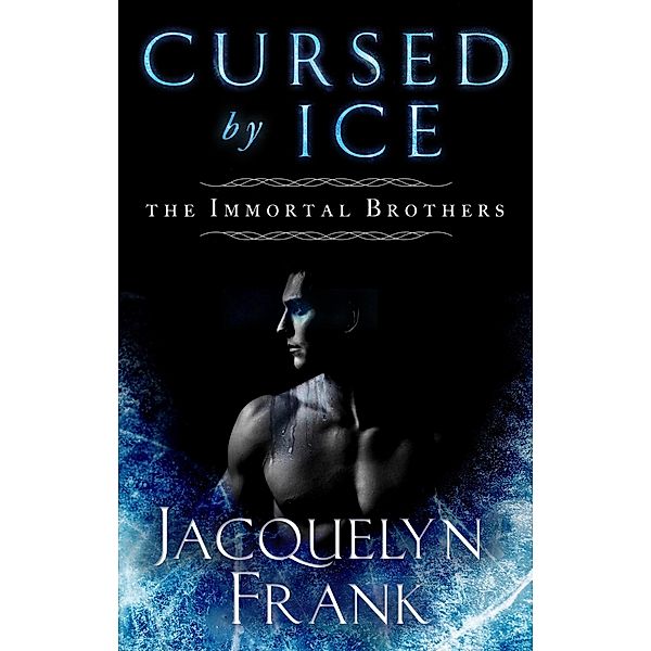 Cursed by Ice / Immortal Brothers Bd.2, Jacquelyn Frank