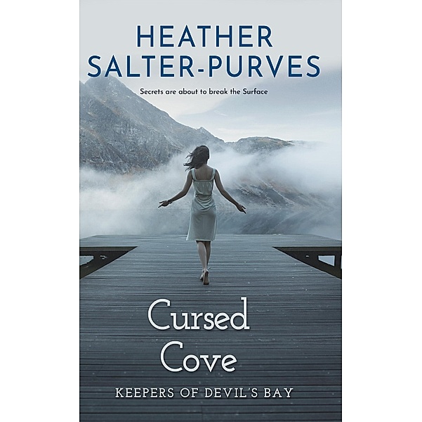 Cursed Cove (Keepers of Devil's Bay, #1) / Keepers of Devil's Bay, Heather Salter-Purves