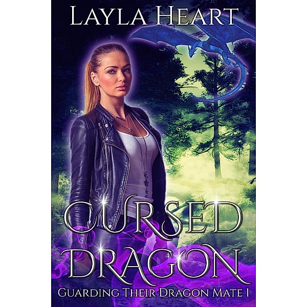Cursed Dragon (Guarding Their Dragon Mate, #1) / Guarding Their Dragon Mate, Layla Heart