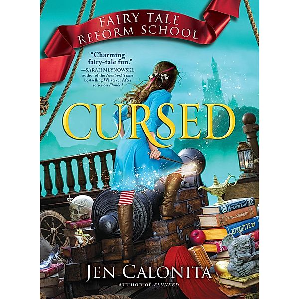 Cursed / Fairy Tale Reform School Bd.6, Jen Calonita