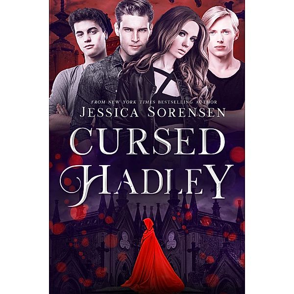 Cursed Hadley Series: Cursed Hadley (Cursed Hadley Series, #1), Jessica Sorensen