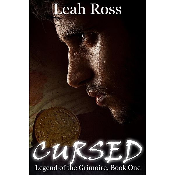 Cursed (Legend of the Grimoire, #1) / Legend of the Grimoire, Leah Ross