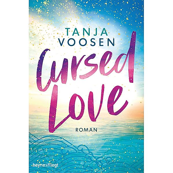 Cursed Love / Heyne fliegt, Tanja Voosen
