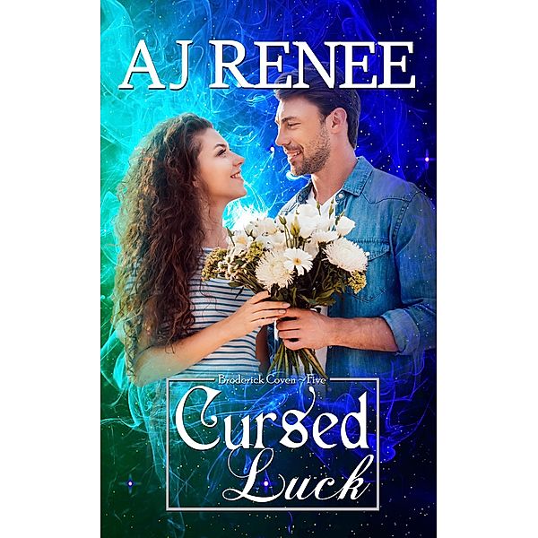 Cursed Luck (Broderick Coven, #5) / Broderick Coven, Aj Renee