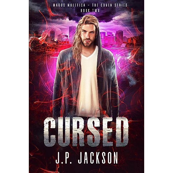 Cursed (Magus Malefica-The Coven Series, #2) / Magus Malefica-The Coven Series, J. P. Jackson