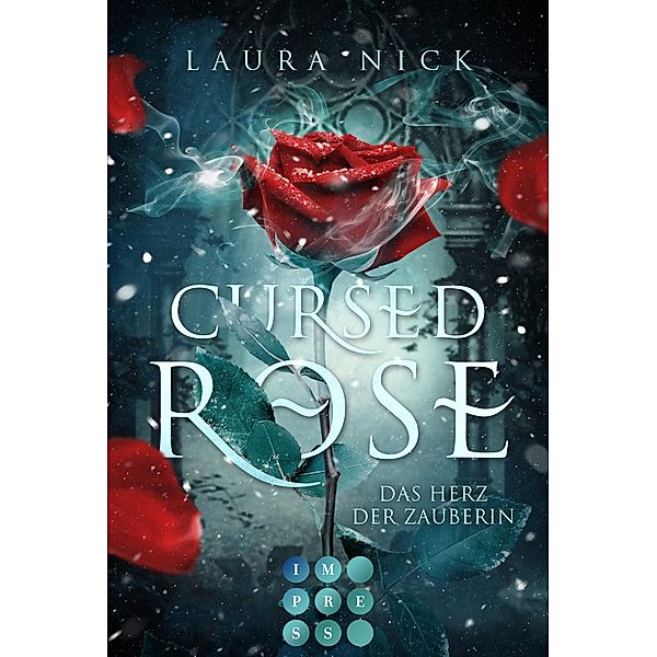 Cursed Rose. Das Herz der Zauberin, Laura Nick