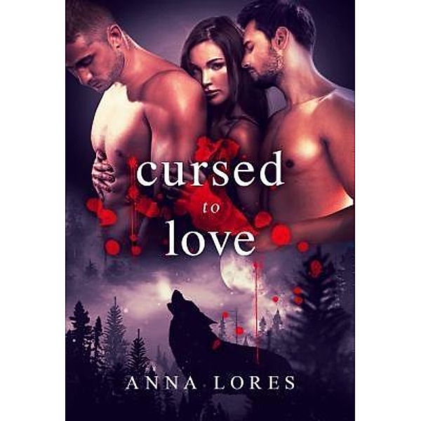 Cursed To Love / The Hunter Coven Bd.1, Anna Lores