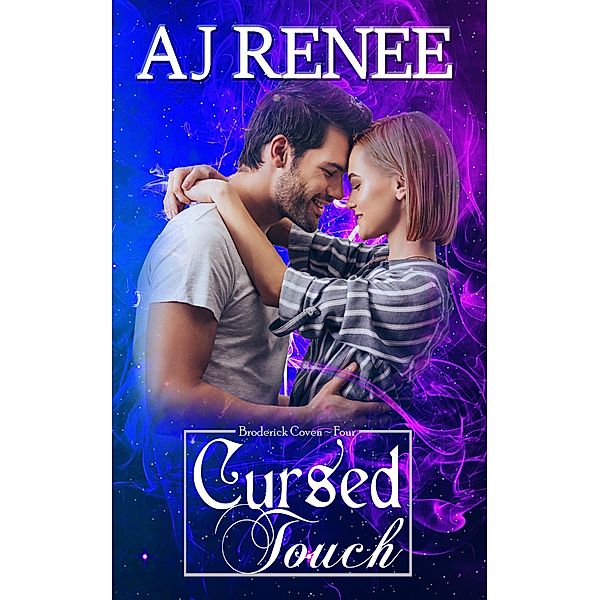 Cursed Touch (Broderick Coven, #4) / Broderick Coven, Aj Renee