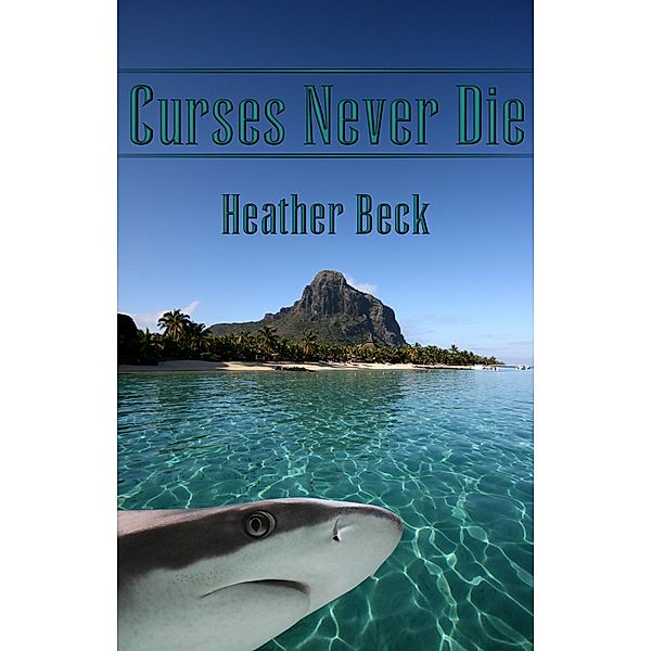 Curses Never Die (The Horror Diaries, #24) / The Horror Diaries, Heather Beck