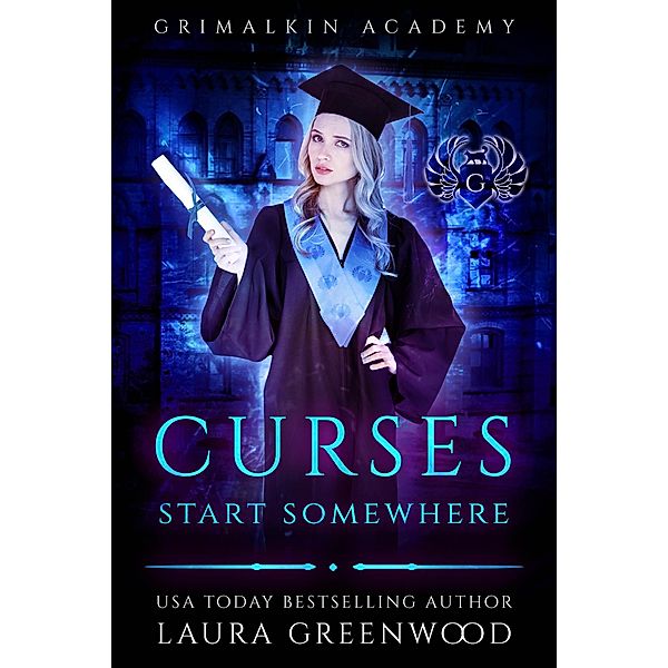 Curses Start Somewhere (Grimalkin Academy, #7) / Grimalkin Academy, Laura Greenwood