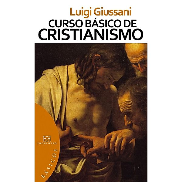 Curso básico de cristianismo / Básicos, Luigi Giussani