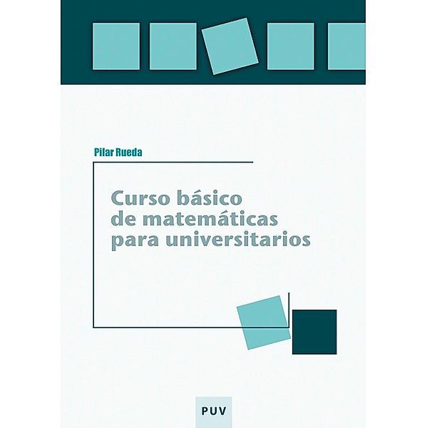 Curso básico de matemáticas para universitarios / Educació. Laboratori de Materials, Maria Pilar Rueda Segado