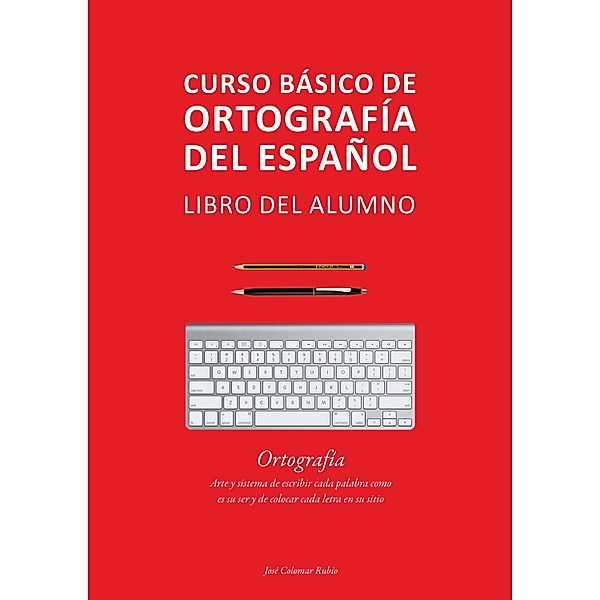 Curso básico de ortografía del español, José Colomar Rubio