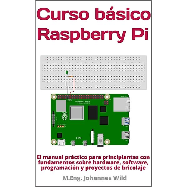 Curso básico | Raspberry Pi, M. Eng. Johannes Wild