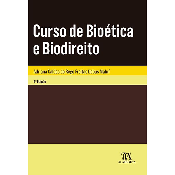 Curso de Bioética e Biodireito / Coleção Manuais Profissionais, Adriana Caldas do Rego Freitas Dabus Maluf