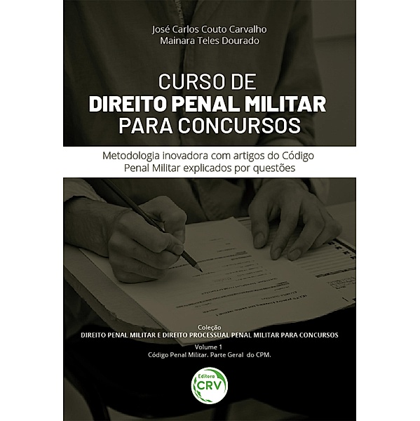 CURSO DE DIREITO PENAL MILITAR PARA CONCURSOS, José Carlos Couto Carvalho, Mainara Teles Dourado