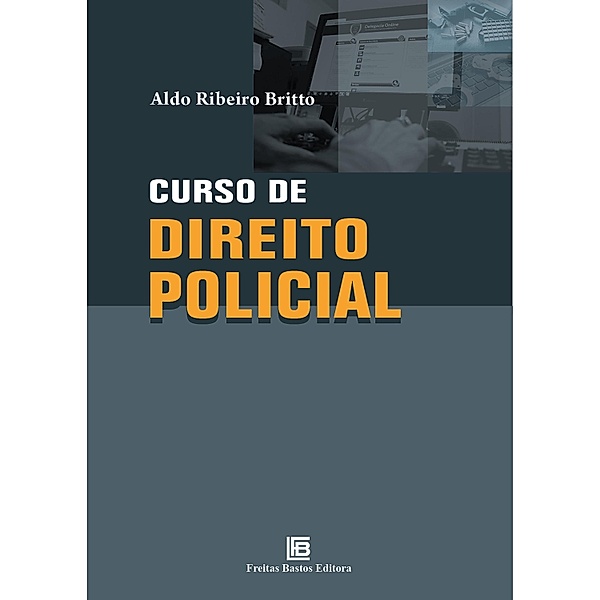 Curso de Direito Policial, Aldo Ribeiro Britto