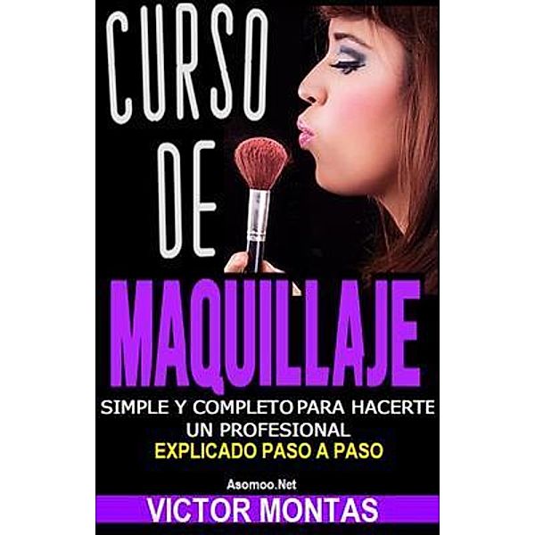 Curso de maquillaje simple y completo para hacerte un profesional, Asomoo. Net, Victor Montas