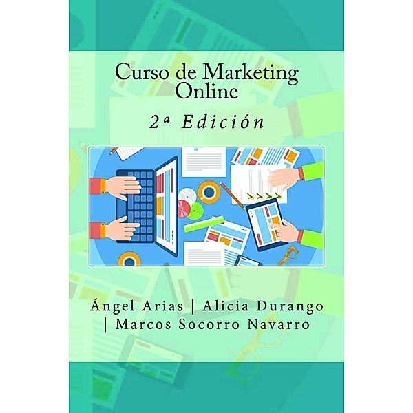 Curso de Marketing Online, Ángel Arias, Alicia Durango, Marcos Socorro Navarro