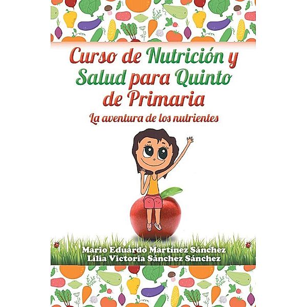 Curso De Nutrición Y Salud Para Quinto De Primaria, Lilia Sánchez, Mario Martínez