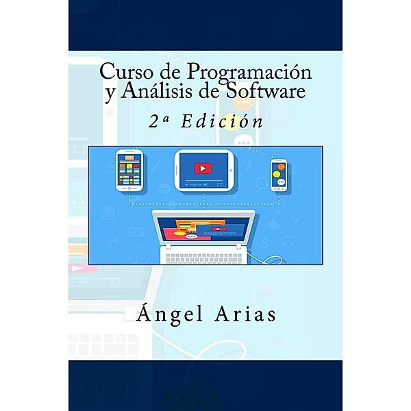 Curso de Programación y Análisis de Software - 2ª Edición, Ángel Arias, Alicia Durango