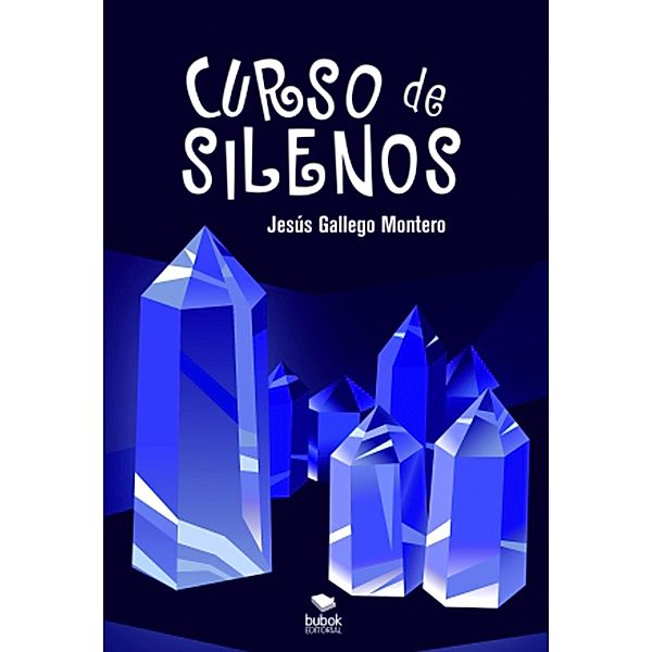 Curso de silenos, Jesús Gallego Montero