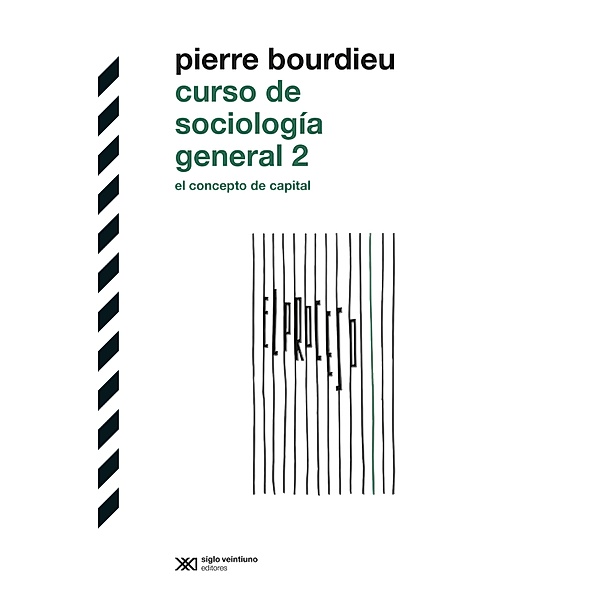 Curso de sociología general 2 / Biblioteca Clásica de Siglo Veintiuno, Pierre Bourdieu