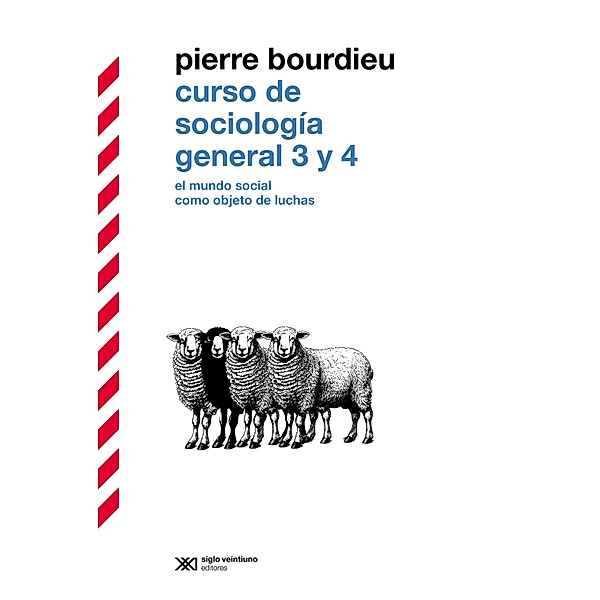 Curso de sociología general 3 y 4 / Biblioteca Clásica de Siglo Veintiuno, Pierre Bourdieu