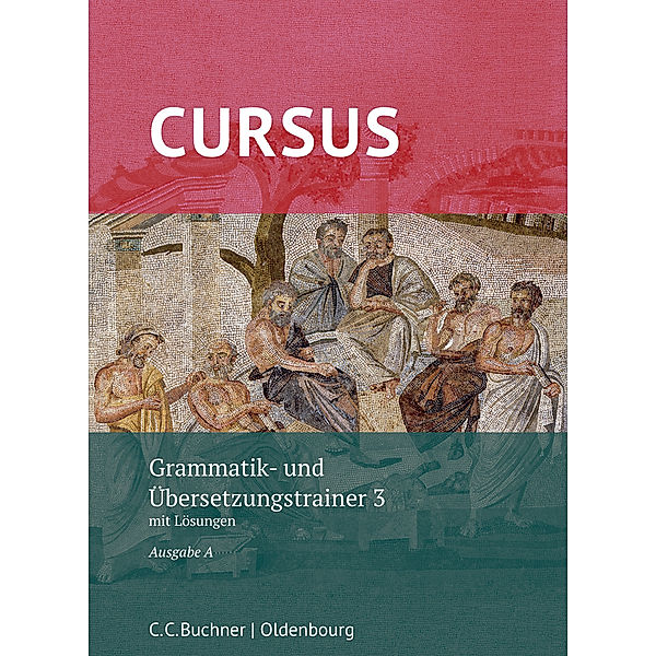 Cursus A Grammatik- und Übersetzungstrainer 3, Werner Thiel, Andrea Wilhelm