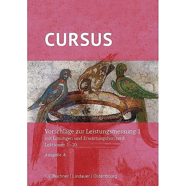 Cursus, Ausgabe A neu: Vol. II Cursus A Leistungsmessung 1, Britta Boberg, Björn Schmidt