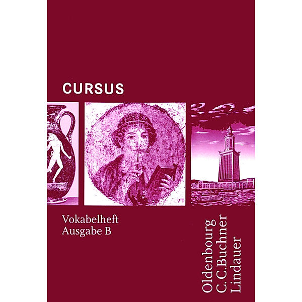 Cursus - Ausgabe B. Unterrichtswerk für Latein / Cursus - Ausgabe B. Unterrichtswerk für Latein / Cursus B Vokabelheft