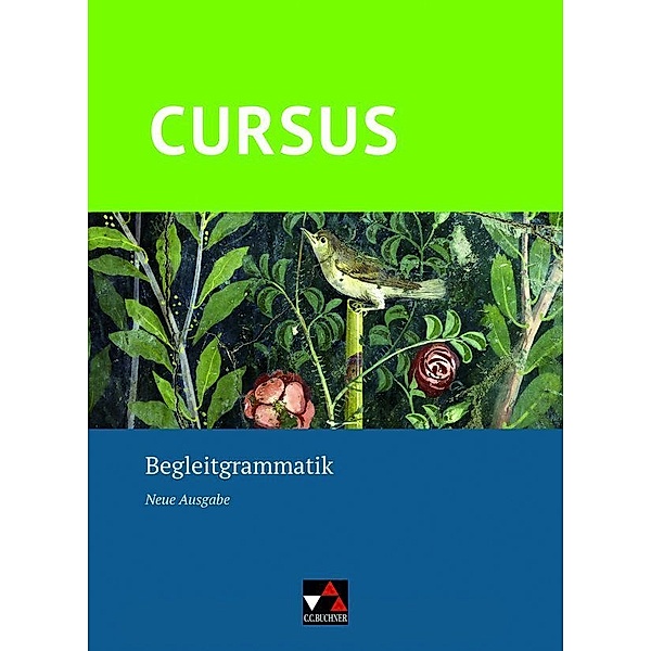 Cursus - Neue Ausgabe Begleitgrammatik, Britta Boberg, Friedrich Maier, Wolfgang Matheus, Andrea Wilhelm