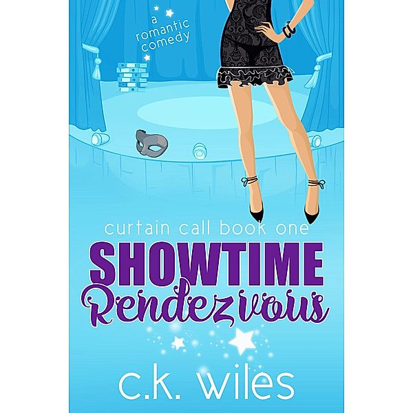 Curtain Call: Showtime Rendezvous (Curtain Call, #1), C. K. Wiles