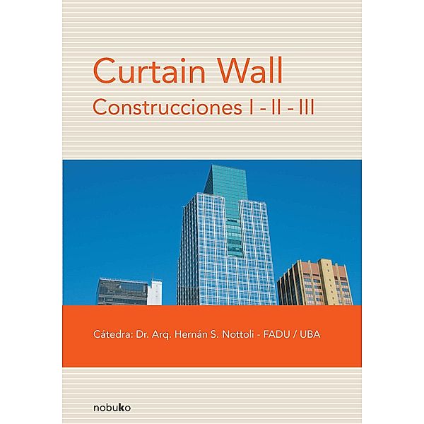 CURTAIN WALL CONSTRUCCIONES I-II-III, Hernan Notoli