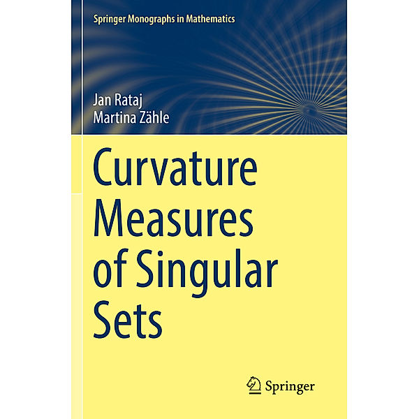 Curvature Measures of Singular Sets, Jan Rataj, Martina Zähle