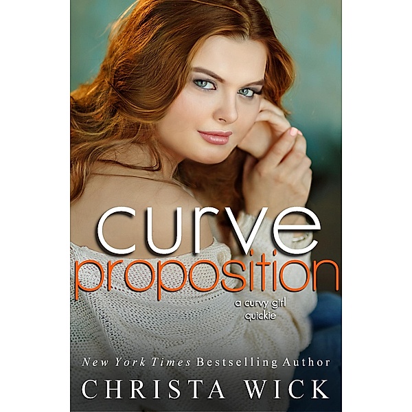 Curve Proposition (Hot Insta Ever-Afters, #3) / Hot Insta Ever-Afters, Christa Wick